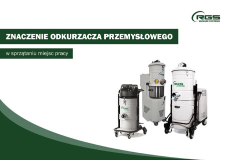 Znaczenie odkurzacza przemysłowego w sprzątaniu miejsc pracy